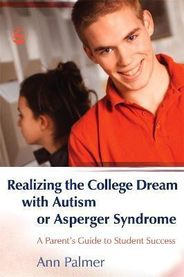 Realizing the College Dream with Autism or Asperger Syndrome(English, Paperback, Palmer Ann)
