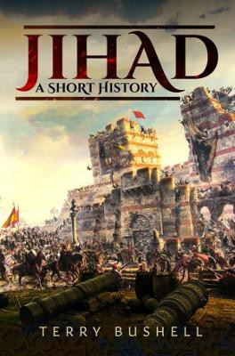 Jihad: A Short History(English, Hardcover, Bushell Terry)