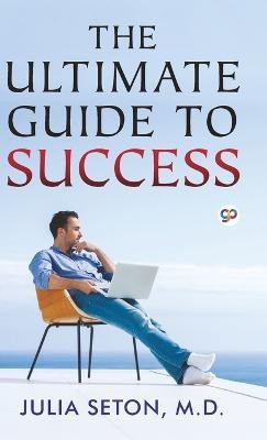 The Ultimate Guide To Success (Hardcover Library Edition)(English, Hardcover, Seton Julia)