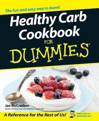 Healthy Carb Cookbook For Dummies(English, Paperback, McCracken Jan)