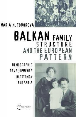 Balkan Family Structure and the European Pattern(English, Electronic book text, Todorova Maria)
