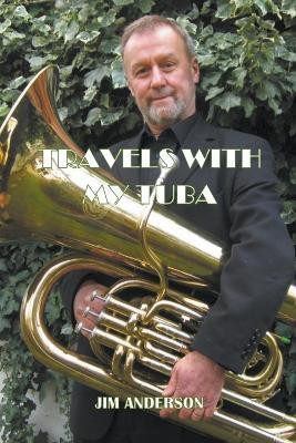 Travels With My Tuba(English, Paperback, Anderson Jim)