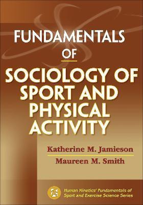 Fundamentals of Sociology of Sport and Physical Activity(English, Paperback, Jamieson Katherine M.)