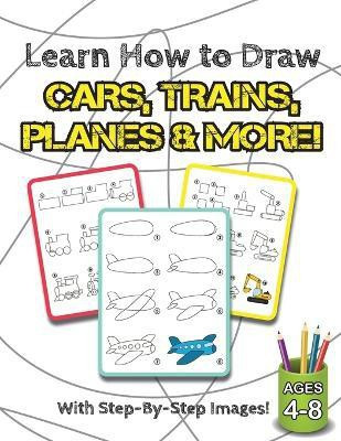 Learn How to Draw Cars, Trains, Planes & More!(English, Paperback, Engage Books)