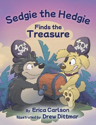 Sedgie the Hedgie Finds the Treasure(English, Hardcover, Carlson Erica)