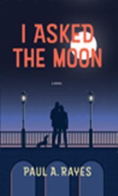 I Asked the Moon(English, Hardcover, Rayes Paul A)