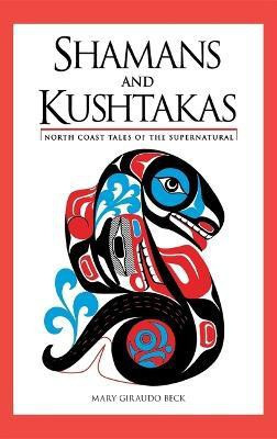 Shamans and Kushtakas(English, Paperback, Beck Mary Giraudo)