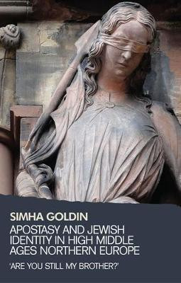 Apostasy and Jewish Identity in High Middle Ages Northern Europe(English, Electronic book text, Goldin Simha)