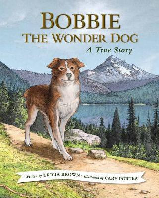 Bobbie the Wonder Dog: A True Story(English, Paperback, Brown Tricia)
