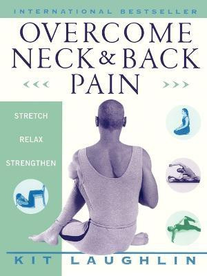 Overcome Neck and Back Pain(English, Paperback, Laughlin Kit)