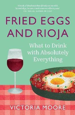 Fried Eggs and Rioja(English, Paperback, Moore Victoria)