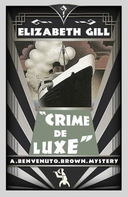 Crime de Luxe(English, Paperback, Gill Elizabeth)