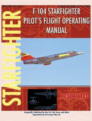 F-104 Starfighter Pilot's Flight Operating Instructions(English, Hardcover, Air Force United States)