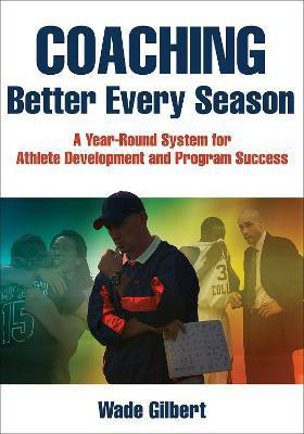 Coaching Better Every Season(English, Paperback, Gilbert Wade)