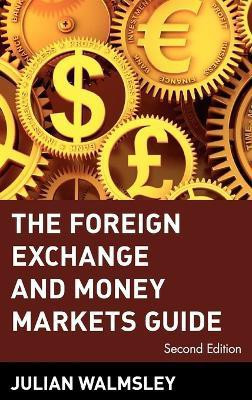 The Foreign Exchange and Money Markets Guide(English, Hardcover, Walmsley Julian)