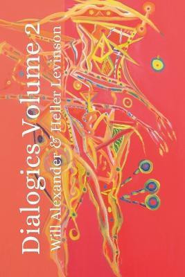 Dialogics Volume 2(English, Paperback, Alexander Will)