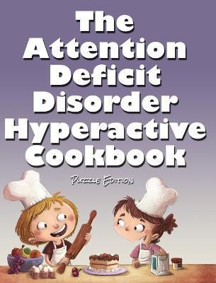 The Attention Deficit Disorder Hyperactive Cookbook(English, Hardcover, Huston)
