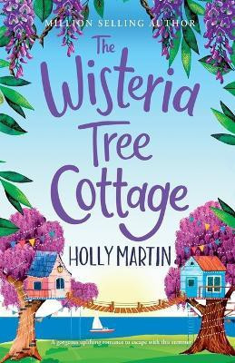 The Wisteria Tree Cottage(English, Paperback, Martin Holly)