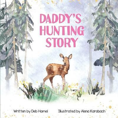 Daddy's Hunting Story(English, Paperback, Hamel Deb)