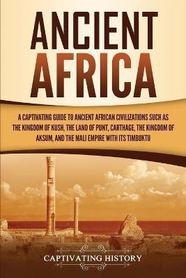 Ancient Africa(English, Paperback, History Captivating)