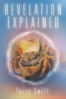 Revelation Explained(English, Paperback, Swift Terry)