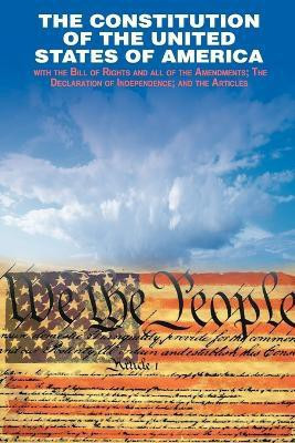 The Declaration of Independence and the Constitution of the United States of America(English, Paperback, Founding Fathers)