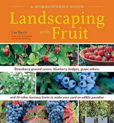 Landscaping with Fruit(English, Hardcover, Reich Lee)