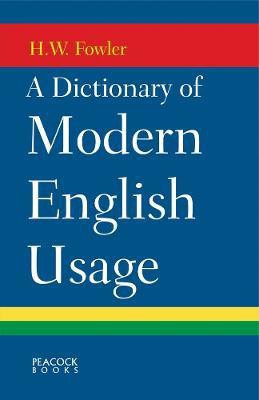 A Dictionary of Modern English Usage(English, Paperback, Fowler H.W.)