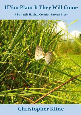 If You Plant It They Will Come(English, Paperback, Kline Christopher)