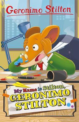 Geronimo Stilton: My Name is Stilton, Geronimo Stilton(English, Paperback, Stilton Geronimo)