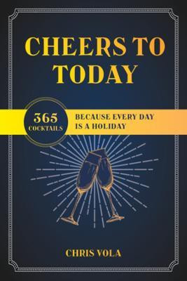 Cheers to Today(English, Paperback, Vola Chris)