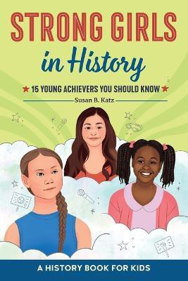 Strong Girls in History(English, Paperback, Katz Susan B.)