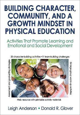 Building Character, Community, and a Growth Mindset in Physical Education(English, Paperback, Anderson Leigh)