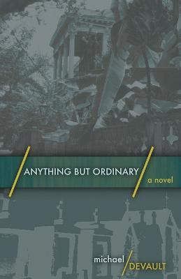 Anything But Ordinary(English, Paperback, DeVault Michael)