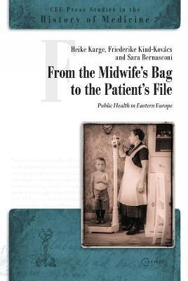 From the Midwife's Bag to the Patient's File(English, Electronic book text, unknown)