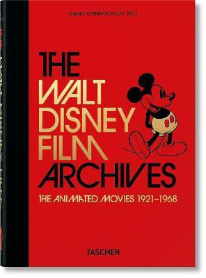The Walt Disney Film Archives. The Animated Movies 1921-1968. 45th Ed.(English, Hardcover, Kothenschulte Daniel)
