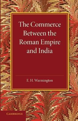 The Commerce between the Roman Empire and India(English, Paperback, Warmington E. H.)