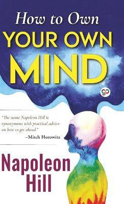 How to Own Your Own Mind (Hardcover Library Edition)(English, Hardcover, Hill Napoleon)