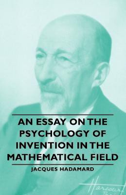 An Essay On The Psychology Of Invention In The Mathematical Field(English, Paperback, Hadamard Jacques)