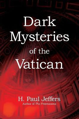 Dark Mysteries of the Vatican(English, Paperback, Jeffers H. Paul)