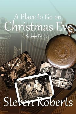 A Place To Go On Christmas Eve(English, Paperback, Roberts Steven E)