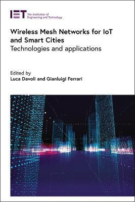 Wireless Mesh Networks for IoT and Smart Cities(English, Hardcover, unknown)