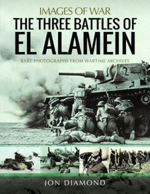 The Three Battles of El Alamein(English, Paperback, Diamond Jon)