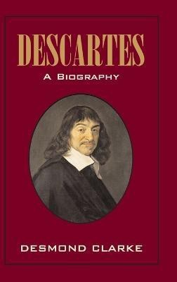 Descartes: A Biography(English, Hardcover, Clarke Desmond M.)