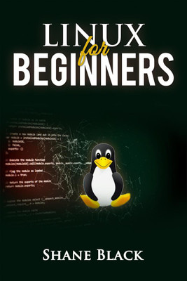 LINUX FOR BEGINNERS(English, Paperback, Shane Black)