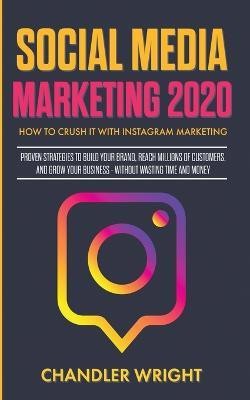 Social Media Marketing 2020(English, Paperback, Wright Chandler)