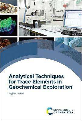 Analytical Techniques for Trace Elements in Geochemical Exploration(English, Hardcover, Saran Raghaw)
