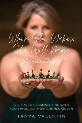 When She Wakes She Will Move Mountains(English, Paperback, Valentin Tanya)