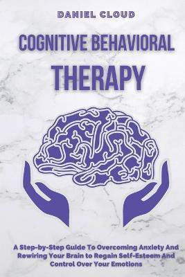 Cognitive Behavioral Therapy(English, Paperback, Cloud Daniel)