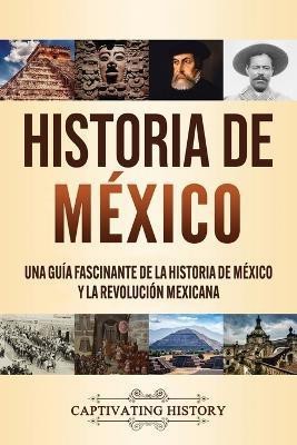 Historia de Mexico(Spanish, Paperback, History Captivating)